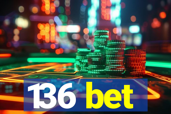 136 bet